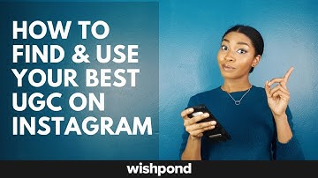How to Find and Effectively Use UGC (User Generated Content) on Instagram