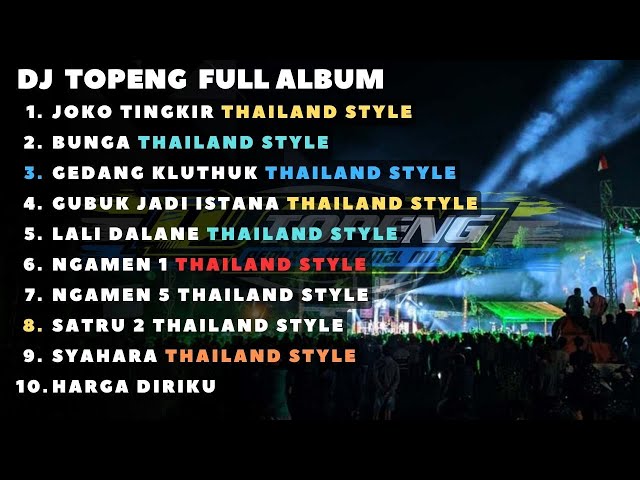 DJ TOPENG FULL ALBUM TERBARU - JOKO TINGKIR | BUNGA | GEDANG KLUTHUK | DJ THAILAND STYLE VIRAL class=
