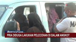 Viral! Pria Diduga Lakukan Pelecehan Seksual di Angkot