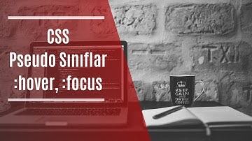 #38 Pseudo Sınıflar ( hover , focus )[HTML, CSS, Flexbox , Bootstrap Eğitim Dersleri ]