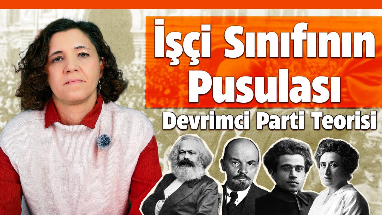 Marx'tan Lenin'e Marksizmde Parti Teorisi | Güneş Gümüş ile Marksizm