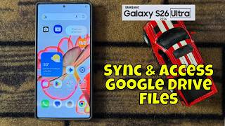 How to Sync & Access Google Drive Files on Your Phone Samsung Galaxy S26 Ultra