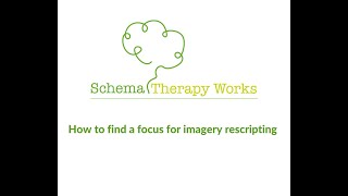 How to find a focus for imagery rescripting