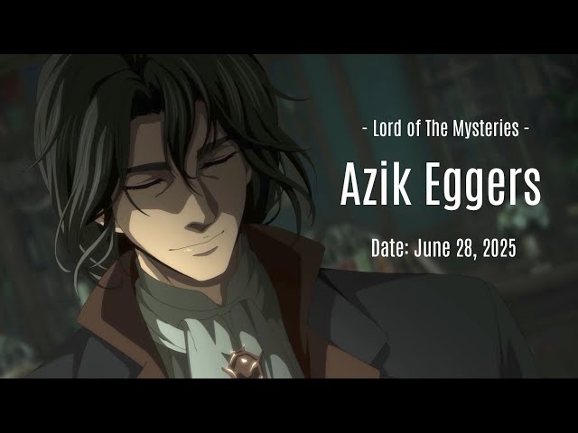 🔥Azik Eager PV | Release Date 2025.06.28 | Lord of Mysteries