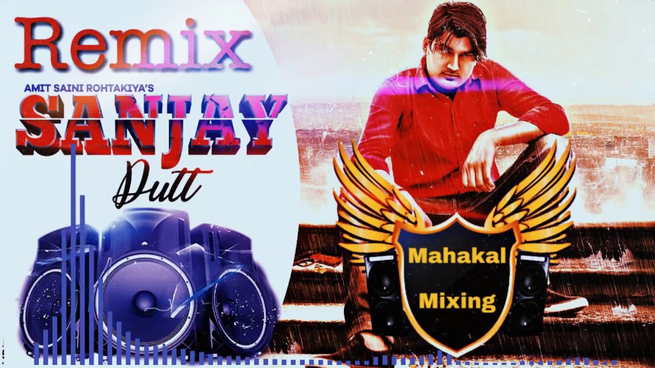 Sanjay Dutt Dj Remix Amit Saini Rohtakiya New Remix Haryanavi