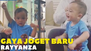 RAYYANZA PUNYA GAYA JOGET BARU