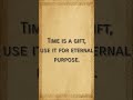 Quick Reminder: Time is a gift, use it for eternal purpose. #Shorts