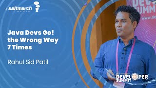 Java Devs Go! the Wrong Way 7 Times by Rahul Sid Patil