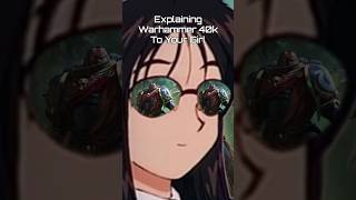 Explaining Warhammer 40K To Your Girl