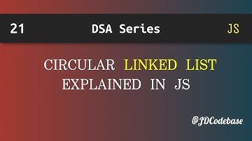 Circular Linked List Introduction in JavaScript | DSA Explained with Example | JDCodebase