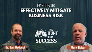 How to Effectively Mitigate Business Risk with Mark Baker