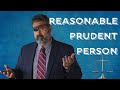 Who is the Reasonable Prudent Person in Negligence?