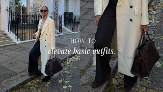 HOW TO ELEVATE SIMPLE OUTFITS | ELEGANT & TIMELESS TIPS LOOKBOOK