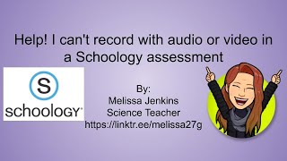 Help! I can't record with audio or video in a Schoology assessment