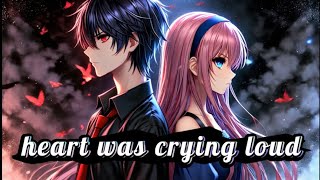 Nightcore - Heart Crying Loud with [Lyrics]