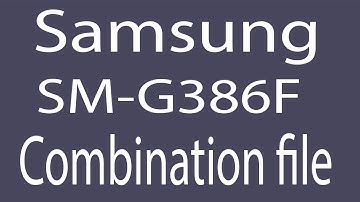 Download Samsung SM-G386F Combination File | Firmware | Flash File