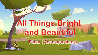 All Things Bright And Beautiful Piano Accompaniment Minus One Sing Along
