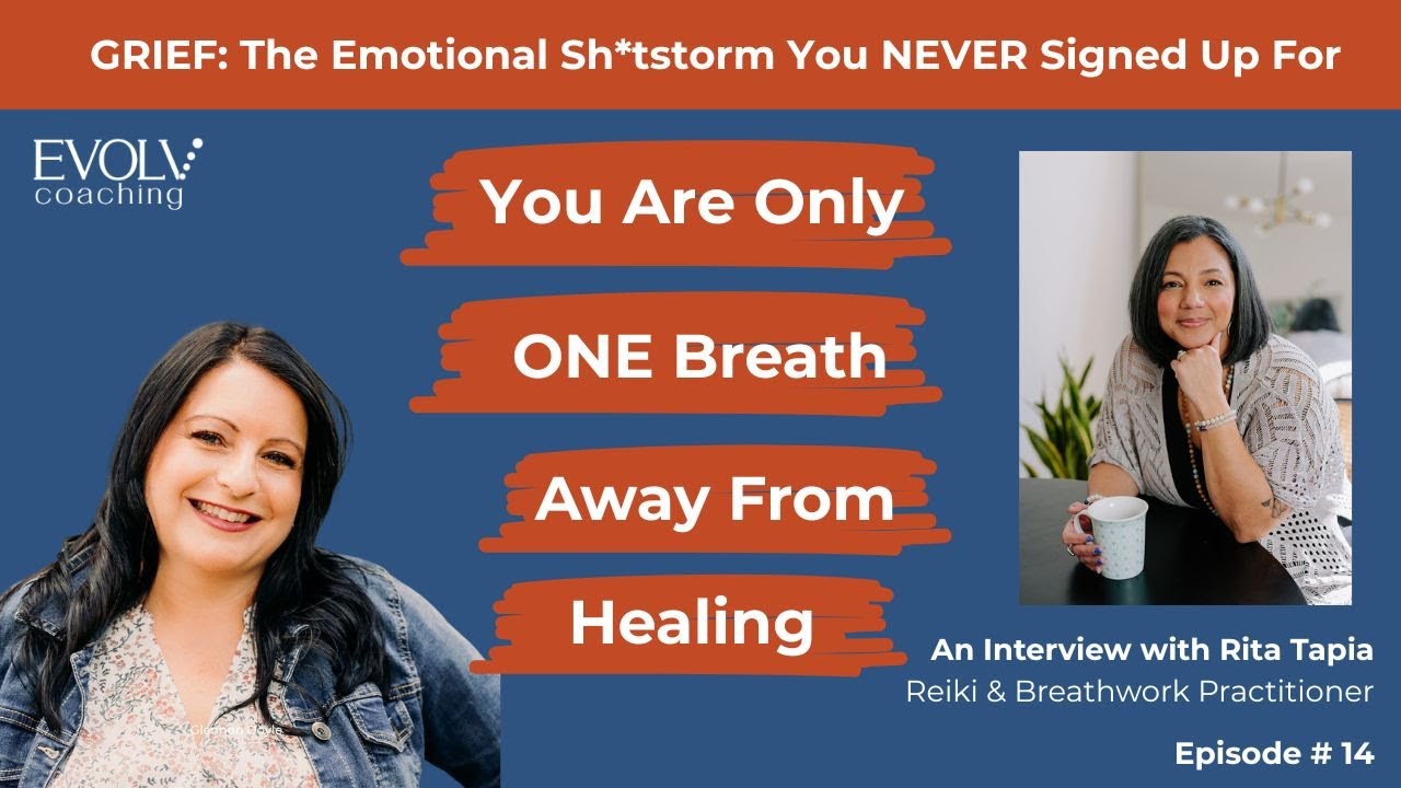 Episode 14 - You Are Only ONE Breath Away From Healing - Interview with   Rita Tapia