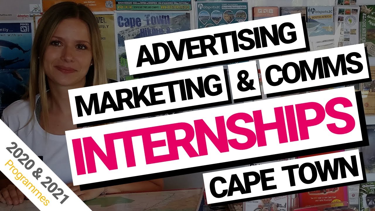 Advertising, Communications and Marketing Internships Cape Town, South Africa (2020 & 2021)