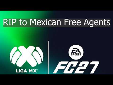 RIP to Mexican Free Agents | LIGA MX Returns to EAFC 27