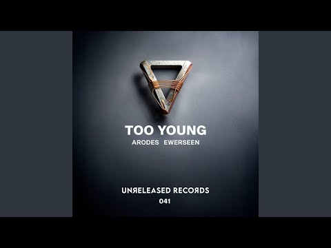 arodes, Ewerseen - Too Young