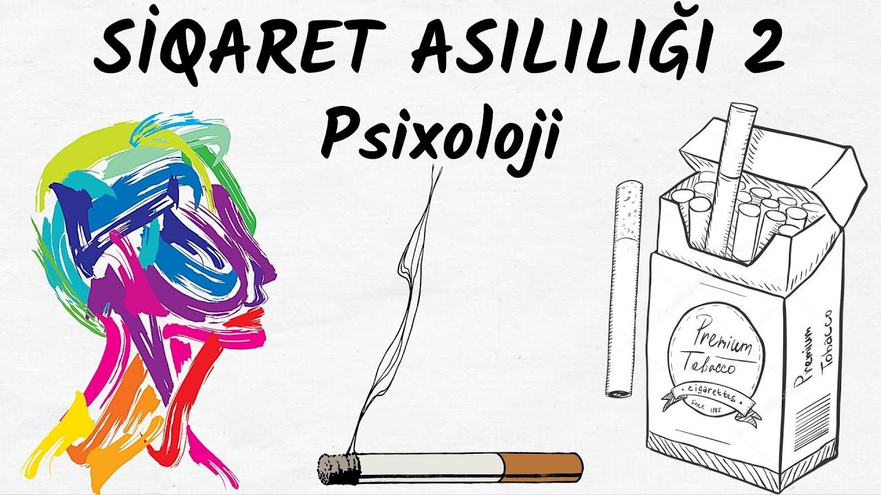 SİQARET ASILILIĞI 2 - Psixoloji Asılılıq