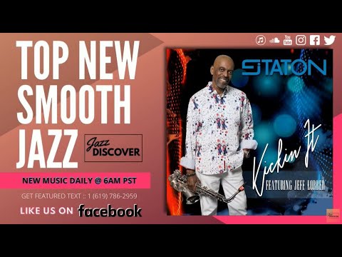 New Smooth Jazz: J Staton ft. Jeff Lorber - Kickin' It (@jstaton1 @jeff ...