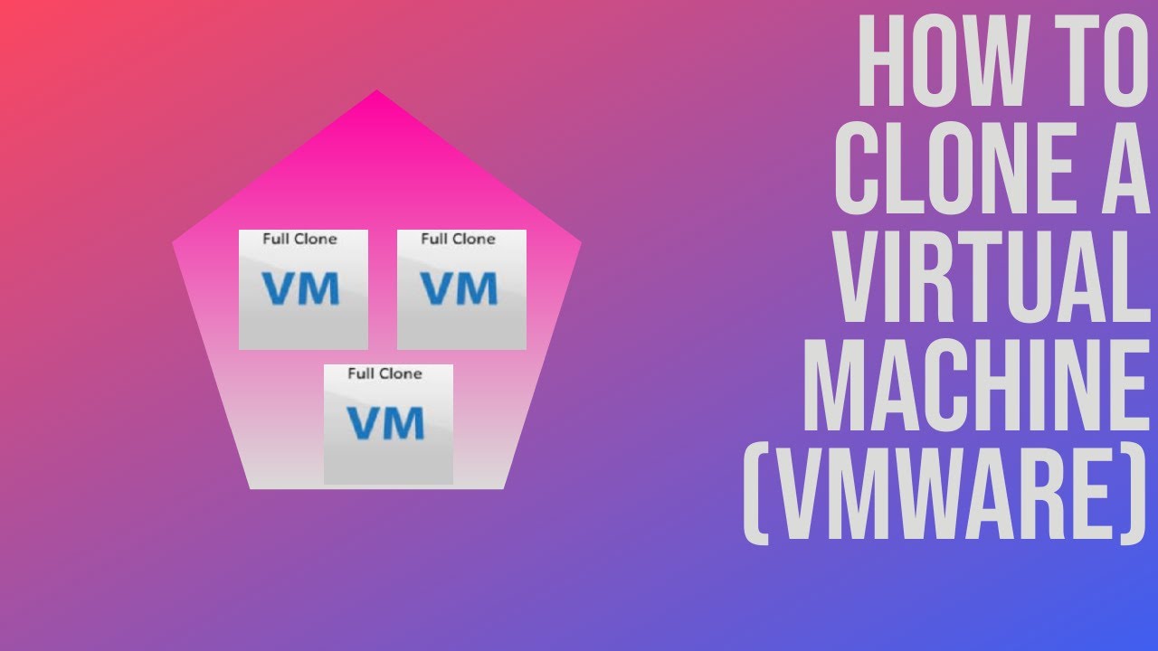 How to Clone a Virtual Machine (VMware) - YouTube