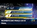 Györi Audi ETO KC vs HC Vardar | Final | Women's EHF FINAL4 2018