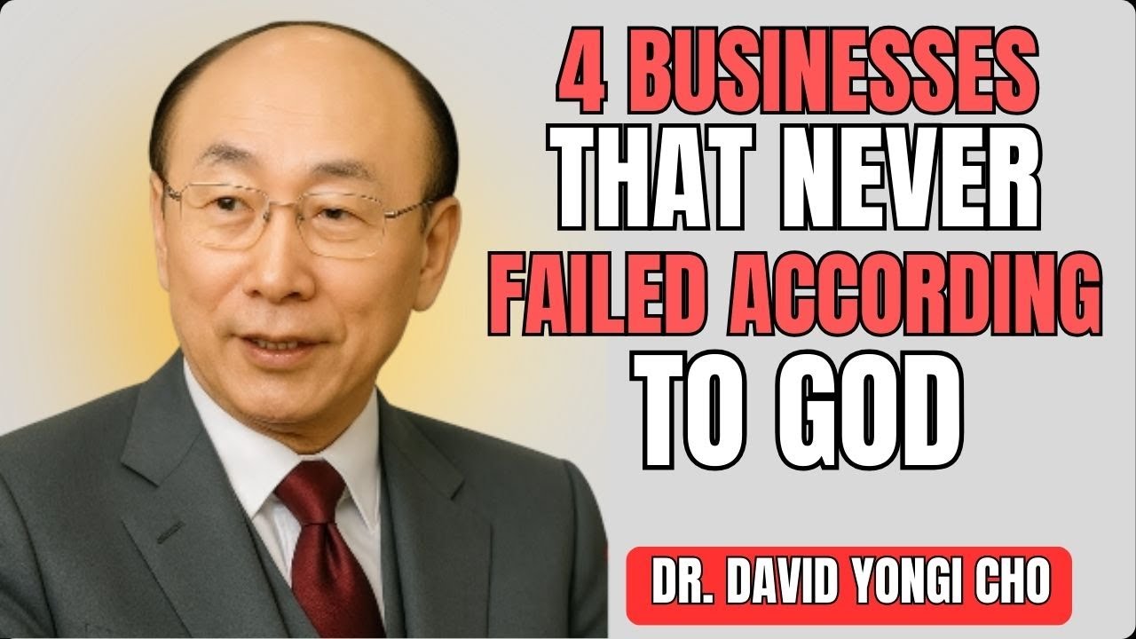 The Bible Reveals 4 Businesses That NEVER FAIL | Dr. David Yonggi Cho