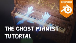 Blender tutorial: Create the &quot;Ghost pianist&quot; animated scene (A to Z) !