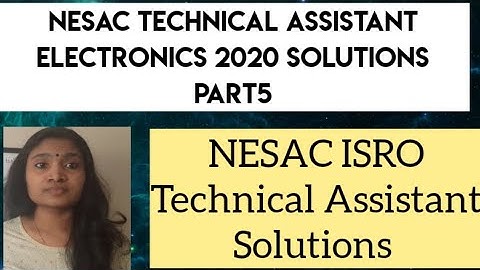 NESAC-ISRO Technical Assistant Electronics 2020 Solutions Part5| ISRO|Gate|BARC|DMRC|AFCAT Prepare