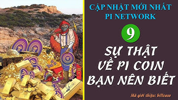 Pi network - Cập nhật mới nhất, tới 9 sự thật về Pi coin mà bạn cần biết nếu không sẽ nghèo suốt đời