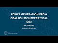 Power generation from coal using supercritical CO2 | IEACCC Webinars