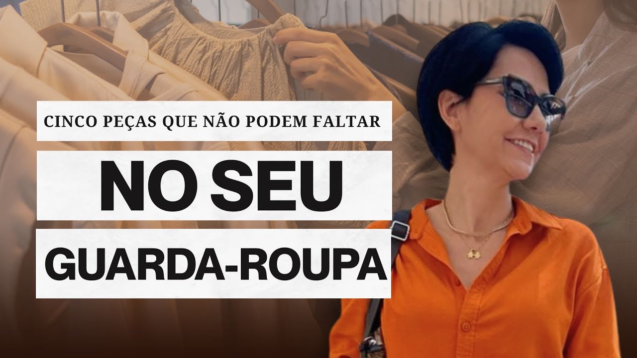 TOP 5 ITENS ESSENCIAIS para TRANSFORMAR seu GUARDA-ROUPA – VEJA ANTES que seja TARDE!