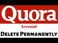Delete quora account permanently  How to delete quora ...