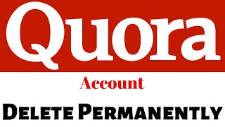 how to delete quora account permanently?