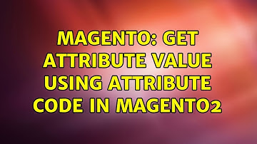 Magento: Get Attribute Value using Attribute Code in Magento2 (5 Solutions!!)