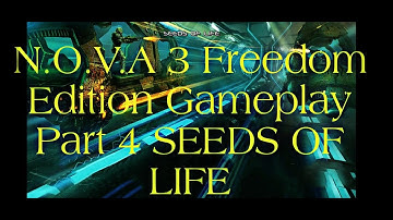 N.O.V.A 3 Freedom Edition Gameplay Part 4 SEEDS OF LIFE