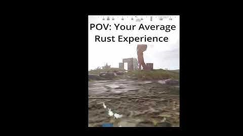 POV: Your Average Rust Experience # Shorts
