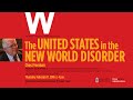 Chas Freeman ─ The United States in the New World Disorder