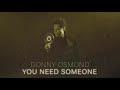 Donny Osmond - You Need Someone (Official Audio)