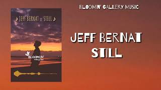 Download Lagu JEFF BERNAT - STILL LYRICS 'SHE LOVE ME NOT' ALBUM MP3