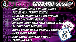 DJ TIKTOK TERBARU 2026-🎵DJ OBH COMBI SACHET UHUK UHUK 🎵DJ SOU FAVELA TREND TIKTOK  FULL ALBUM