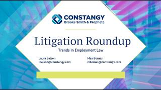 Constangy Webinar - Employment Litigation Roundup: The Cases and Trends Employers Need to Know