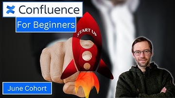 Confluence for Complete Beginners | July Cohort