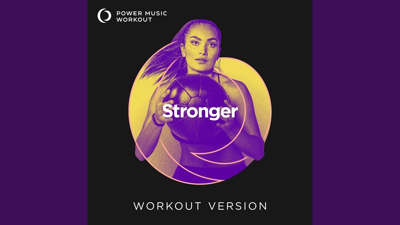 Stronger (Workout Version 128 BPM) - YouTube