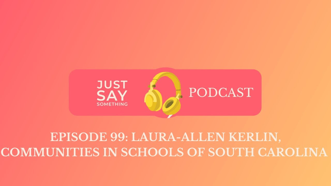 Episode 99: Laura Allen Kerlin, Communities in Schools of South Carolina
