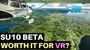 MSFS | SIM UPDATE 10 BETA | SHOULD VR USERS JOIN?