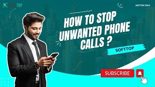 Guardian Against Unwanted Calls: Softtop Tech's Guide to Stop Nuisance Phone Calls screenshot 1